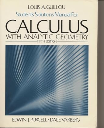 students solutions manual for calculus with analytic geometry 5th edition louis a guillou 978-0131111219