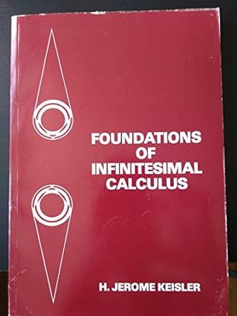 foundations of infinitesimal calculus 1st edition h jerome keisler 0871502151, 978-0871502155