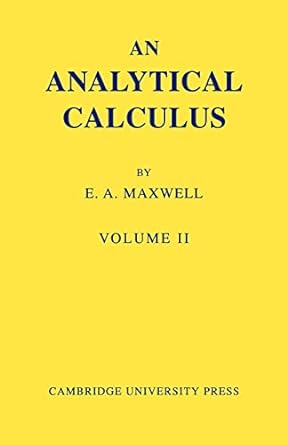 an analytical calculus volume ii 1st edition e a maxwell 0521090369, 978-0521090360