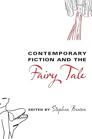 contemporary fiction and the fairy tale  stephen benson ,cristina bacchilega ,elizabeth wanning harries