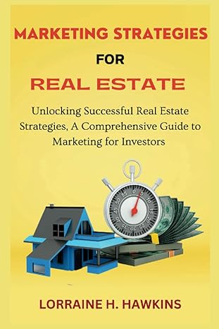marketing strategies for real estate unlocking successful real estate strategies a comprehensive guide to