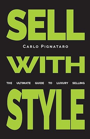 sell with style the ultimate guide to luxury selling 1st edition carlo pignataro 8890621559, 978-8890621550
