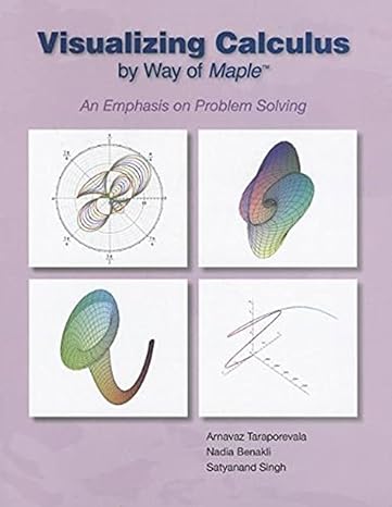 visualizing calculus by way of maple an emphasis on problem solving 1st edition arnavaz taraporevala ,nadia