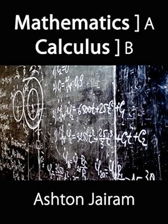 mathematics calculus 1st edition ashton jairam 1434311953, 978-1434311955