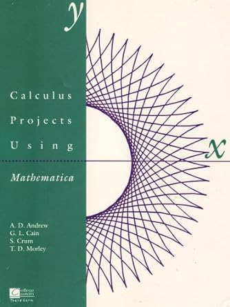 calculus projects using mathematica 1st edition alfred d andrew 0070017697, 978-0070017696
