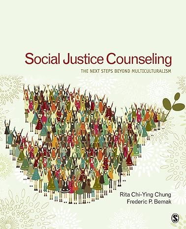 social justice counseling the next steps beyond multiculturalism 1st edition rita chi-ying chung ,frederic p.