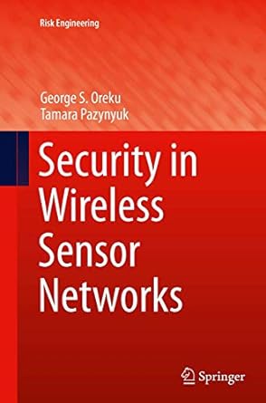 security in wireless sensor networks 1st edition george s oreku ,tamara pazynyuk 3319373145, 978-3319373140