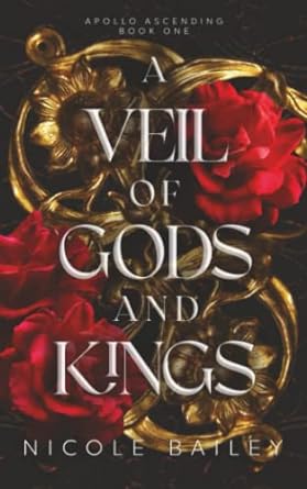 a veil of gods and kings apollo ascending book 1  nicole bailey 979-8407249511