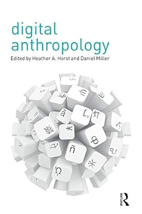 digital anthropology 1st edition heather a. horst, daniel miller 0857852906, 978-0857852908