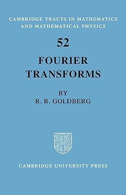 fourier transforms 1st edition richard r goldberg 0521095557, 978-0521095556