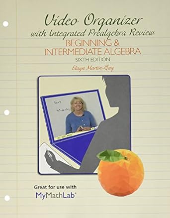 video organizer with integrated pre algebra review beginning and intermediate algebra 6th edition elayn