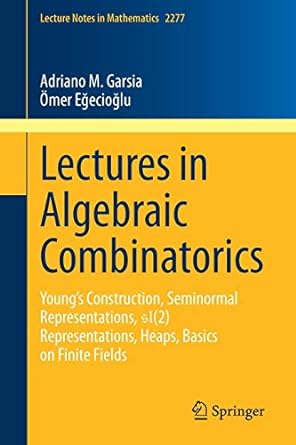 lectures in algebraic combinatorics youngs construction seminormal representations sl representations heaps