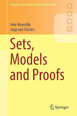 sets models and proofs 1st edition ieke moerdijk ,jaap van oosten 3319924133, 978-3319924137