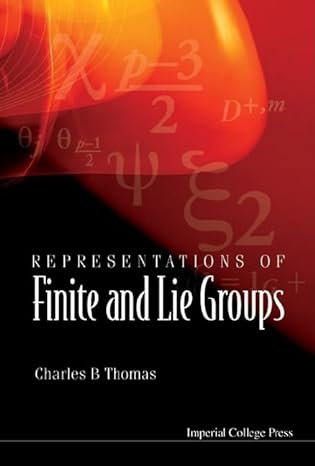 representations of finite and lie groups 1st edition charles b thomas 1860944841, 978-1860944840