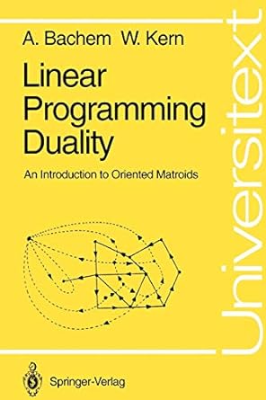 linear programming duality an introduction to oriented matroids 1st edition achim bachem ,walter kern