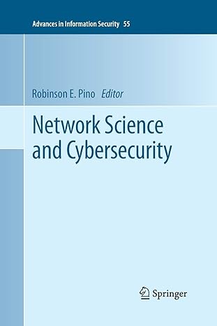 network science and cybersecurity 1st edition robinson e. pino 1489990658, 978-1489990655