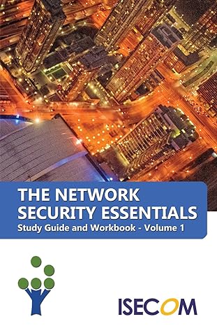 the network security essentials study guide and workbook volume 1 1st edition pete herzog ,bob monroe ,glenn