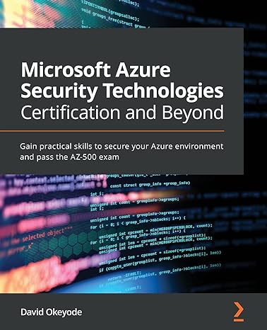 microsoft azure security technologies certification and beyond gain practical skills to secure your azure