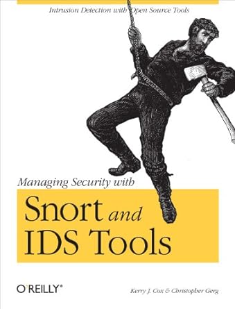 managing security with snort and ids tools 1st edition christopher gerg ,kerry j. cox 0596006616,