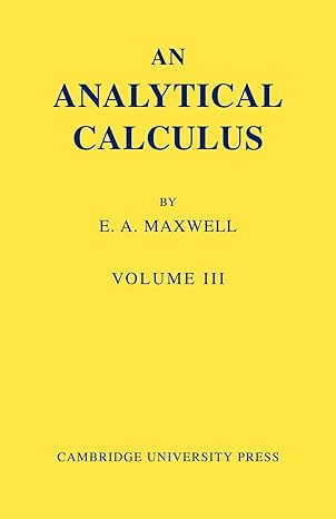 an analytical calculus volume iii 1st edition e a maxwell 0521090377, 978-0521090377