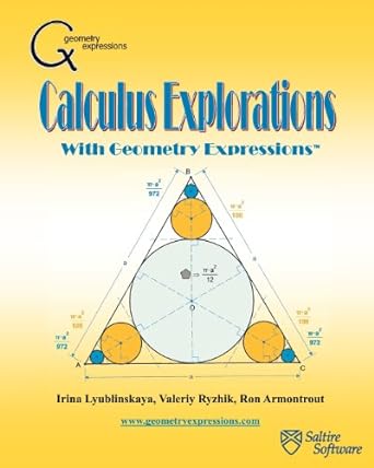 calculus explorations with geometry expressions 1st edition dr irina lyublinskaya ,dr valeriy ryzhik ,ron