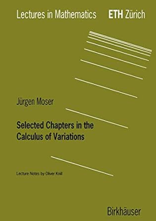 selected chapters in the calculus of variations 1st edition j rgen moser 3764321857, 978-3764321857