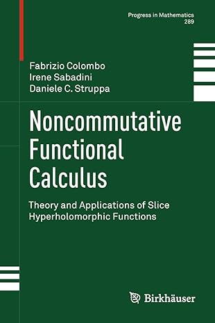 noncommutative functional calculus theory and applications of slice hyperholomorphic functions 2011th edition