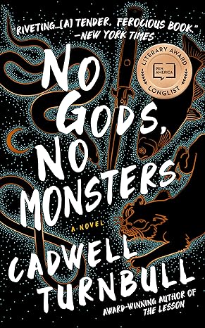 no gods no monsters a novel  cadwell turnbull 979-8200834419