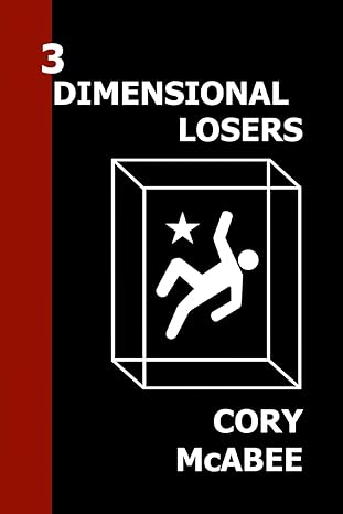 3 dimensional losers  cory mcabee 979-8864306949