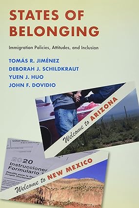 states of belonging immigration policies attitudes and inclusion 1st edition tomas r. jimenez ,deborah j.