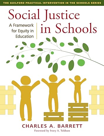 social justice in schools a framework for equity in education 1st edition charles a. barrett ,ivory a.