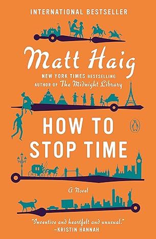 how to stop time a novel  matt haig 0525522891, 978-0525522898