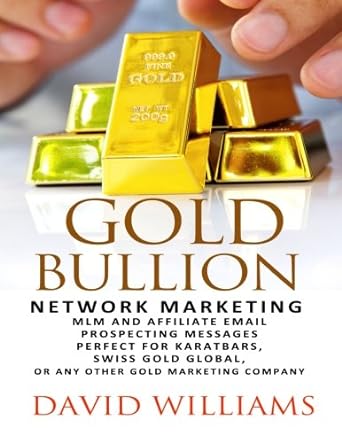 gold bullion network marketing mlm and affiliate email prospecting messages perfect for karatbars swiss gold
