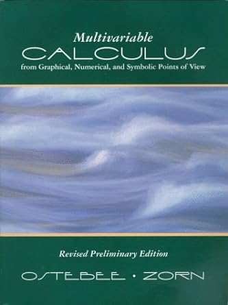 multivariable calculus from graphical numerical and symbolic points of view 1st edition arnold ostebee ,paul