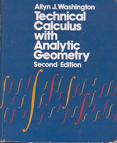 technical calculus with analytic geometry 2nd edition allyn j washington 0805395199, 978-0805395198