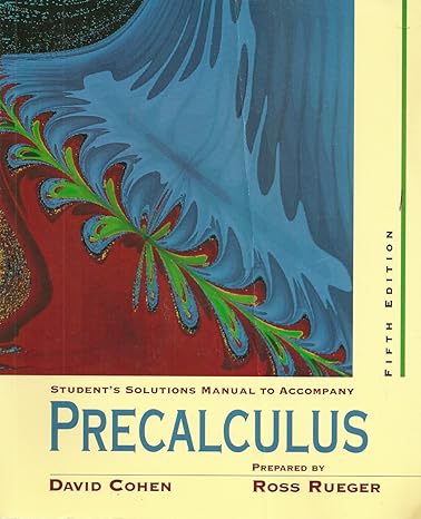 students solutions manual to accompany  precalculus 5th edition david cohen ,ross rueger 0314203850,