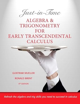 just in time algebra and trigonometry for early transcendentals calculus 4th edition guntram mueller ,ronald