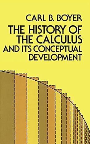 the history of the calculus and its conceptual development 1st edition carl b boyer b01fixn9jw