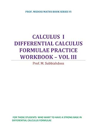 calculus i  differential calculus formulae practice workbook vol iii 1st edition m subbiahdoss 1092284907,