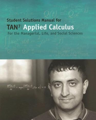 student solutions manual for  applied calculus for the managerial life and social sciences 7th edition soo t
