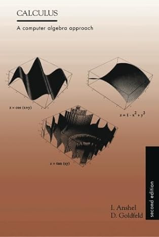 calculus a computer algebra approach 2nd edition d goldfeld ,i anshel 1571462228, 978-1571462220