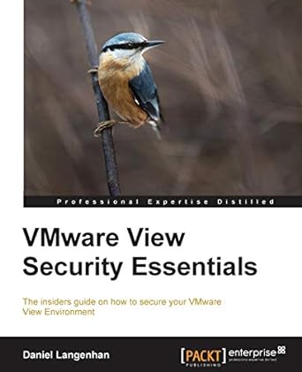 vmware view security essentials the insiders guide on how to secure your vmware view environment 1st edition