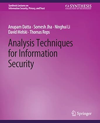 analysis techniques for information security 1st edition anupam datta ,somesh jha ,ninghui li ,david melski
