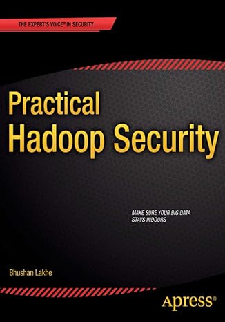 practical hadoop security 1st edition bhushan lakhe 1430265442, 978-1430265443
