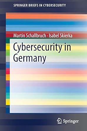 cybersecurity in germany 1st edition martin schallbruch ,isabel skierka 3319900137, 978-3319900131
