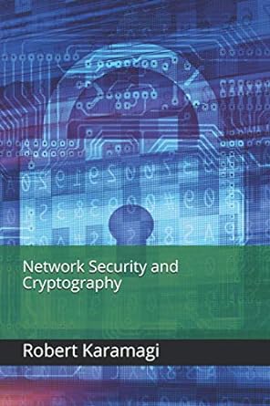 network security and cryptography 1st edition robert karamagi 979-8718902747