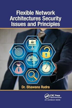flexible network architectures security issues and principles 1st edition bhawana rudra 0367657279,