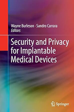 security and privacy for implantable medical devices 1st edition wayne burleson ,sandro carrara 1493943375,