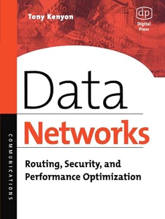 data networks routing security and performance optimization 1st edition tony kenyon 1555582710, 978-1555582715