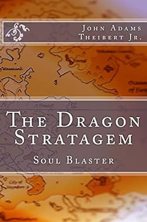 the dragon stratagem soul blaster  john adams theibert jr 1492185124, 978-1492185123
